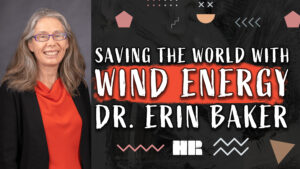 Dr. Erin Baker | Saving the World with Wind Energy | Renewable Energy #146 HR