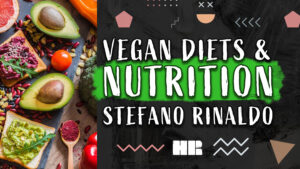 Stefano Rinaldo | Vegan Diets and Nutrition | Vegan & Animal Rights #150 HR