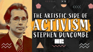 Prof. Stephen Duncombe | The Artistic Side of Activism | Author #140 HR