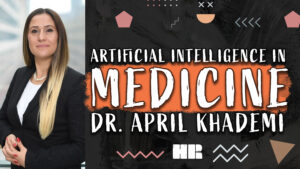 Dr. April Khademi | Artificial Intelligence in Medicine | Biomedical Engineering #157 HR