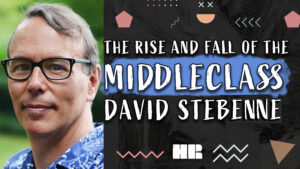 David Stebenne | The Rise and Fall of the Middle Class | Professor of History and Law  #153 HR