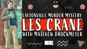 Laytonville Murder Mystery: Who Killed Les Crane? | Matthew Brockmeyer | #183 HR TRUE CRIME