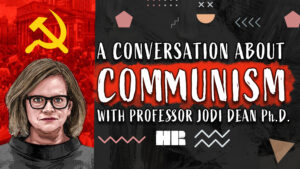 A Conversation about Communism | Professor Jodi Dean Ph.D. | #177 HR