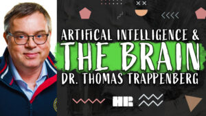 Artificial Intelligence & The Brain | Dr. Thomas Trappenberg | Neuroscience #171 HR