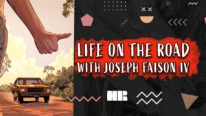 Life on the Road with Joseph Faison IV | Homeless Romantic | #195 HR