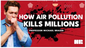 How Air Pollution is Killing Millions | Professor Michael Brauer