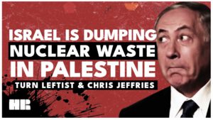 Israel is Dumping Nuclear Waste in Palestine