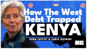 How the IMF Debt Trapped Kenya Causing Nationwide Protests