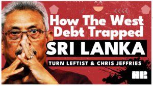How The West Debt Trapped Sri Lanka