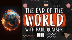 The End Of The World | Paul Quaiser | Sustainability and The Planet | #190 HR
